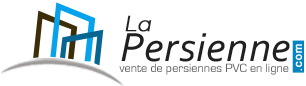 Lapersienne.com Vente de persiennes PVC en ligne